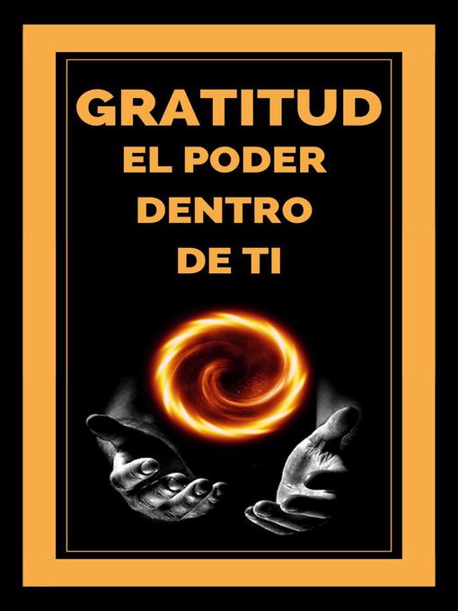 Title details for Gratitud el Poder Dentro de ti by MENTES LIBRES - Available
